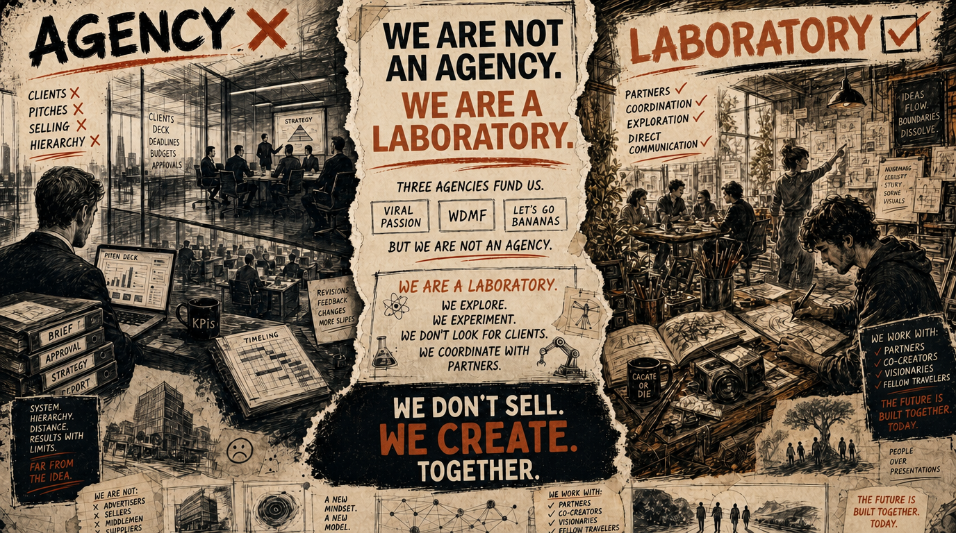 We are not an agency. We are a laboratory.